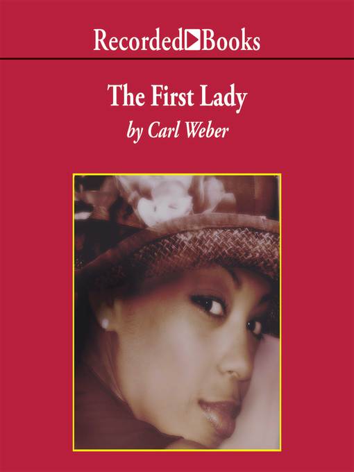 Title details for The First Lady by Carl Weber - Available